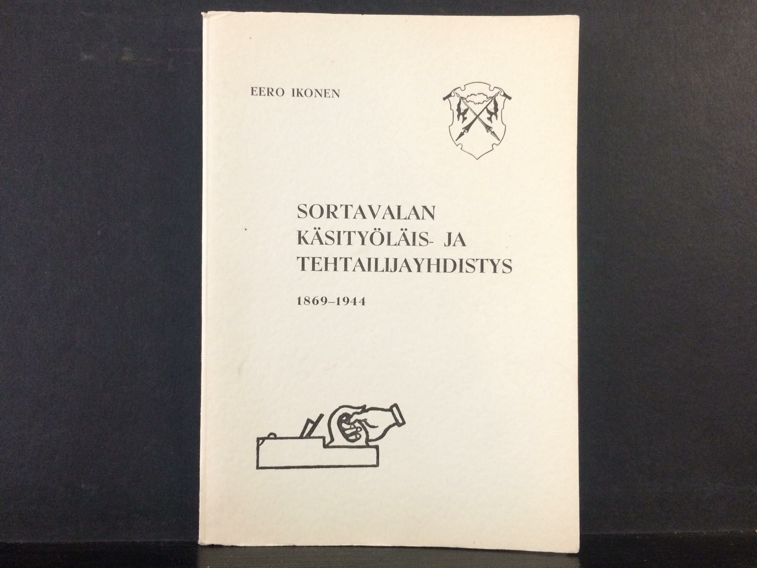 Ikonen, Eero: Sortavalan käsityöläis- ja tehtailijayhdistys 1869-1944