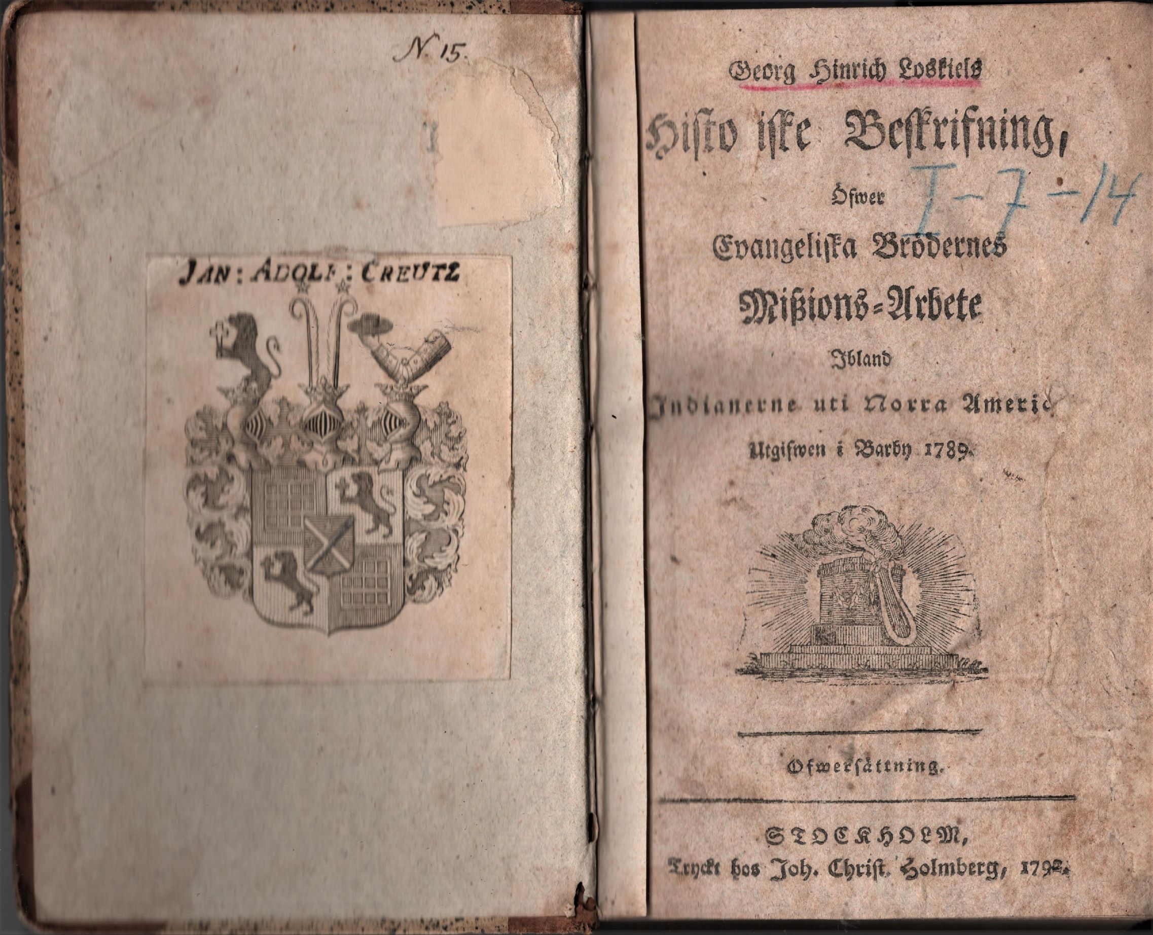 George Heinrich Loskiel: Historiske Beskrifning, Öfwer Evangeliska Brödernes Missions-Arbete Ibland Indianerne uti Norra America. Utgifwen i Barby 1789.