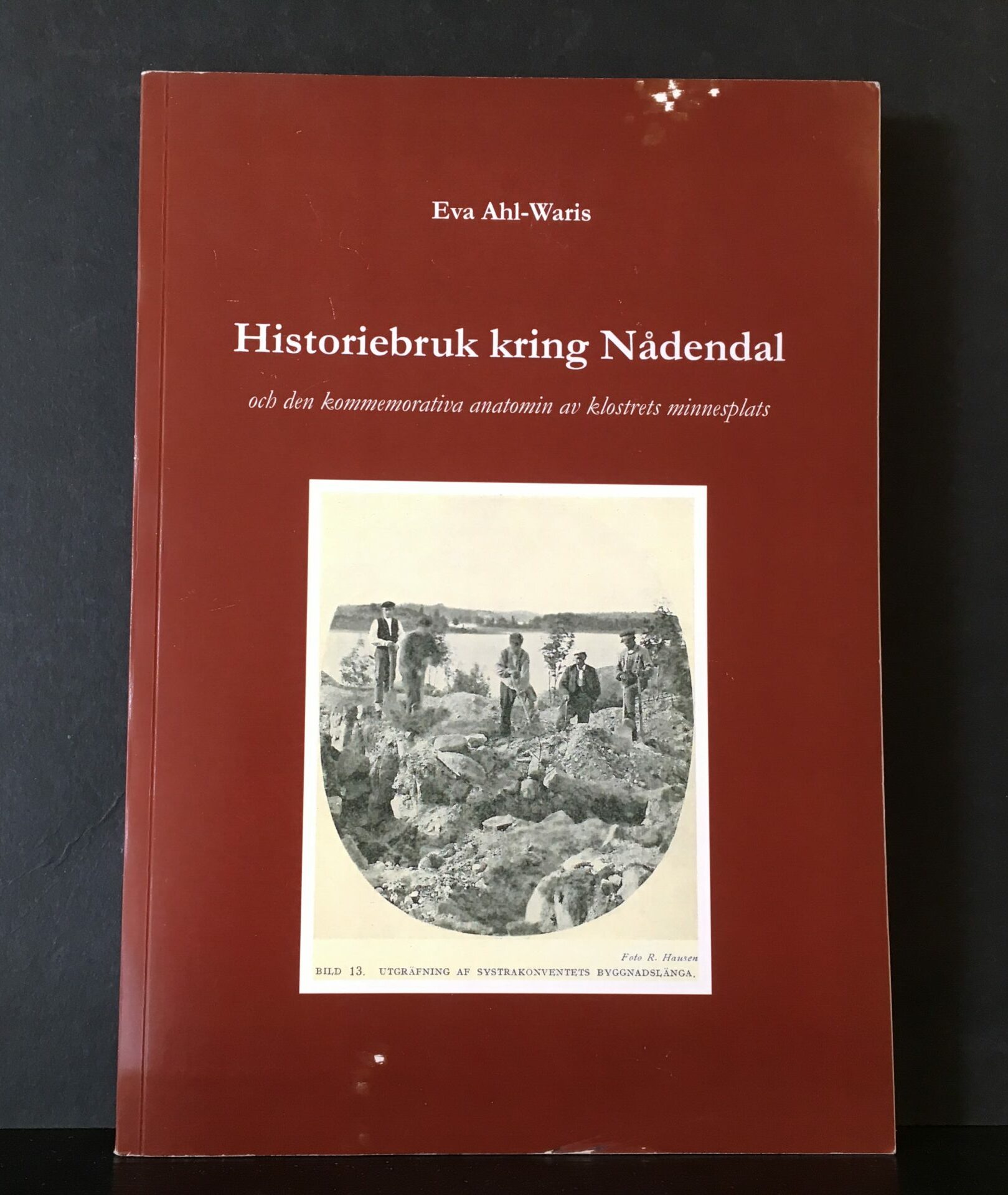 EVA AHL-WARIS Historiebruk kring Nådendal och den kommemorativa anatomin av klostrets minnesplats