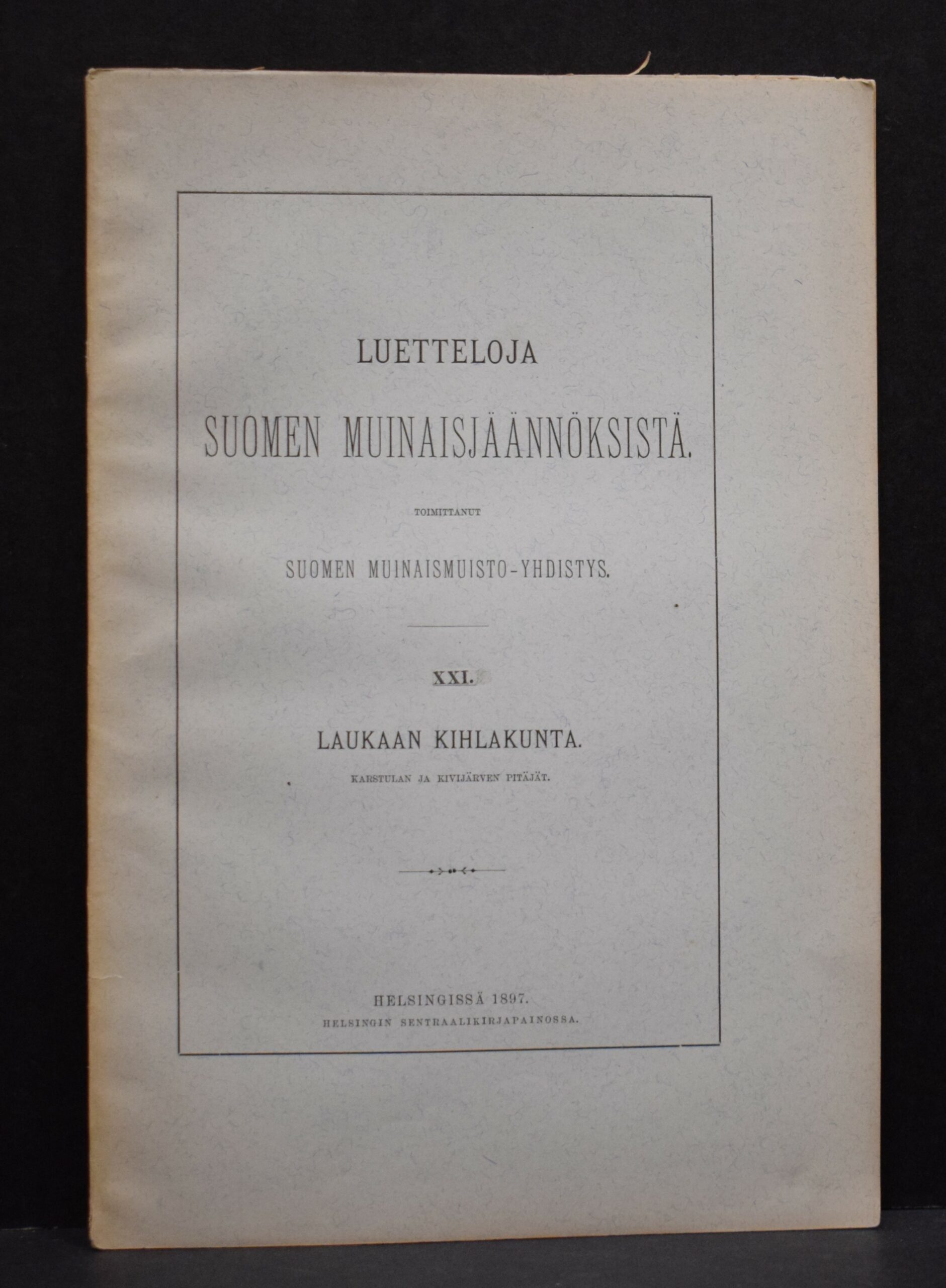 A. SNELLMAN Muinaisjäännöksiä ja tarinoita Laukaan kihlakunnasta