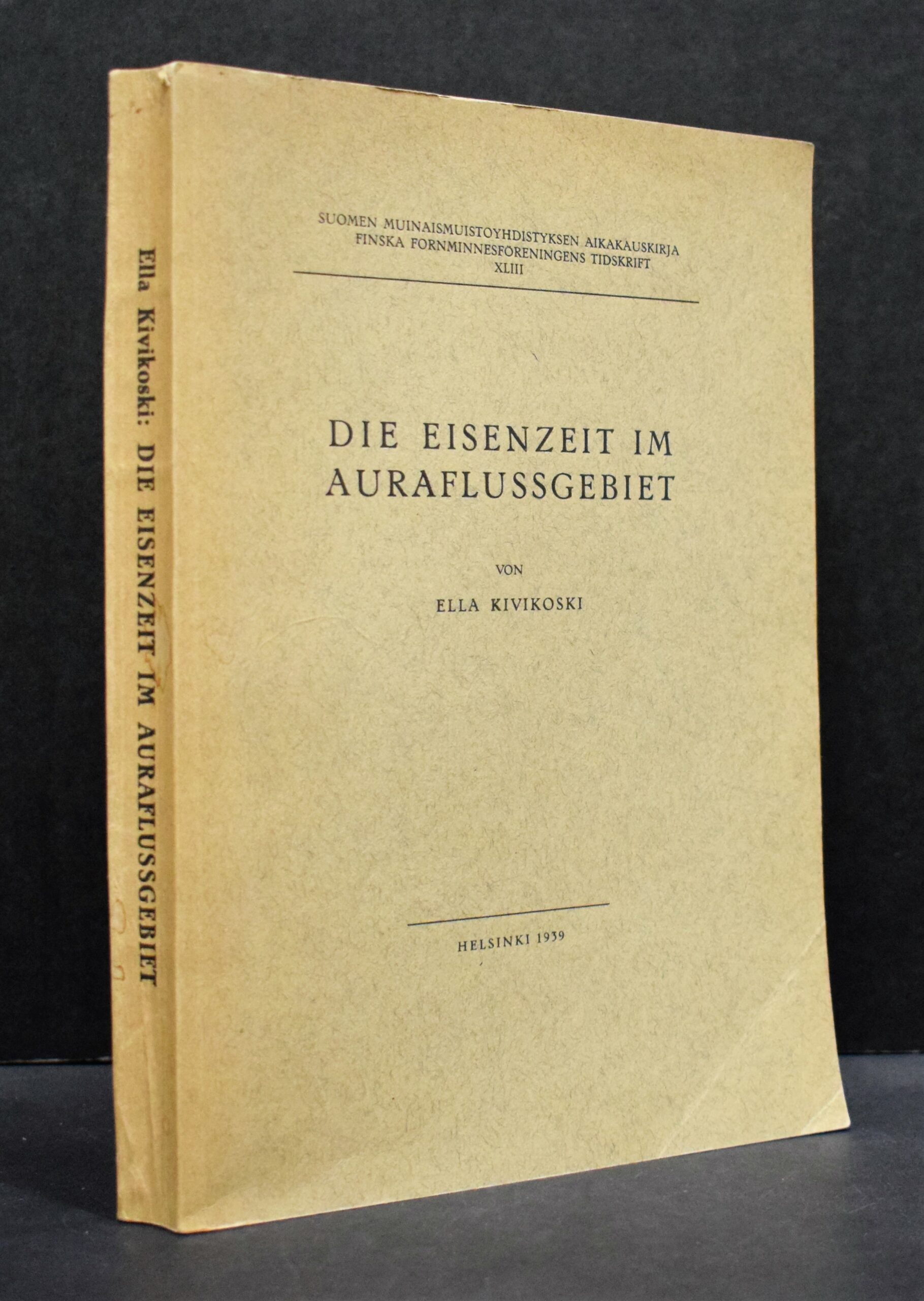 ELLA KIVIKOSKI Die Eisenzeit im Auraflussgebiet