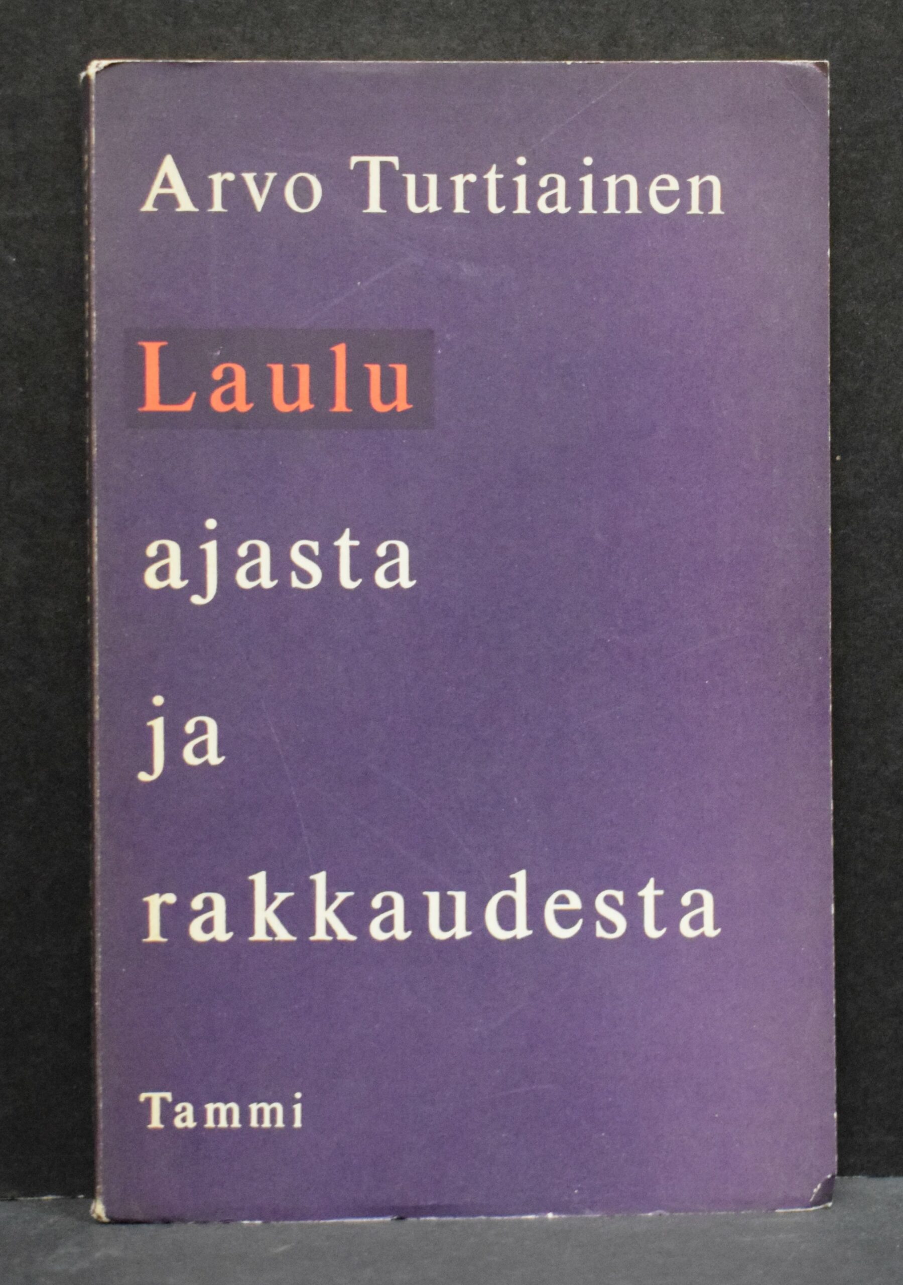 Arvo Turtiainen Laulu ajasta ja rakkaudesta
