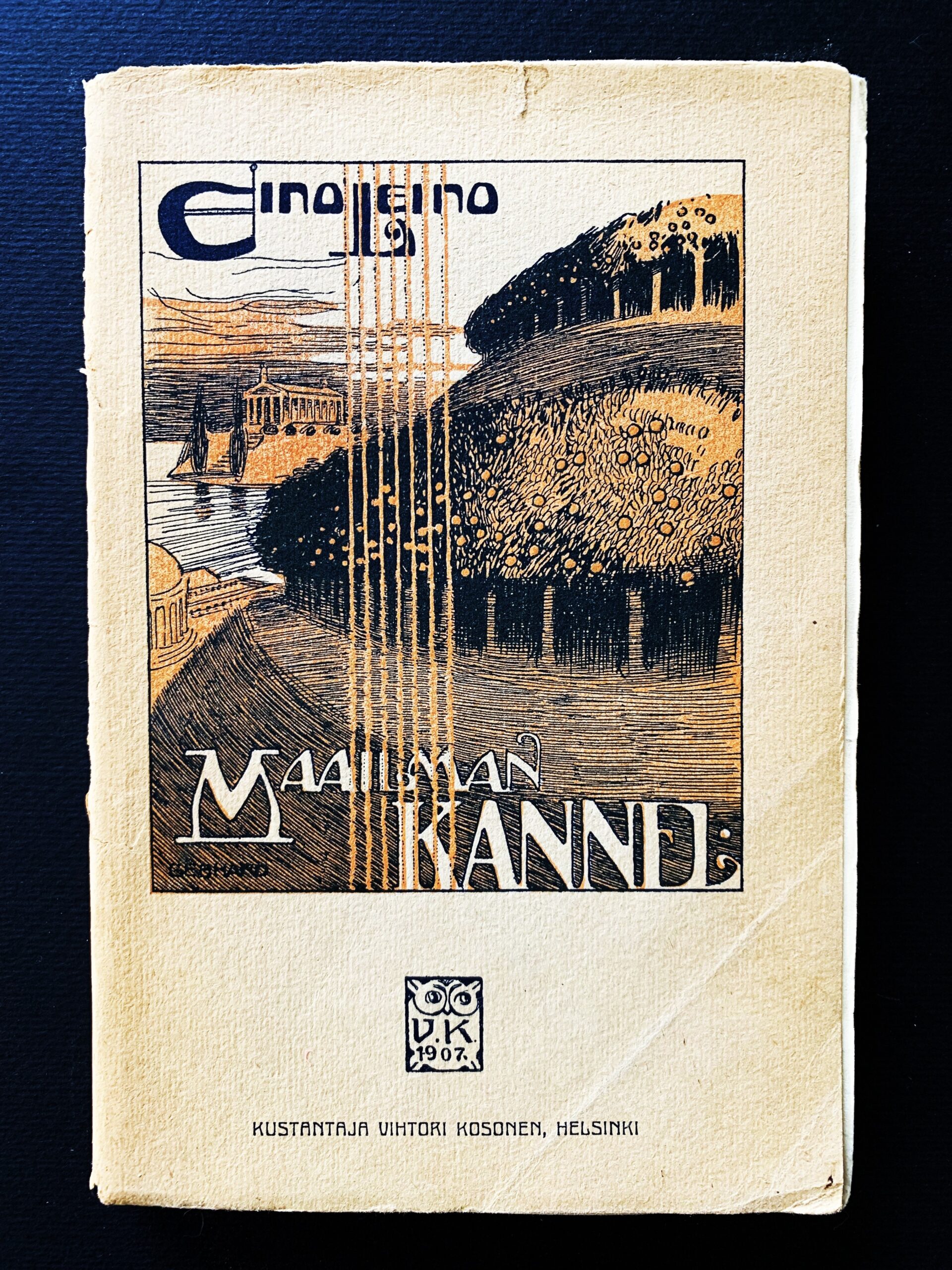 EINO LEINO Maailman kannel (1908) (*E. J. Ellilän nimikirjoitus)
