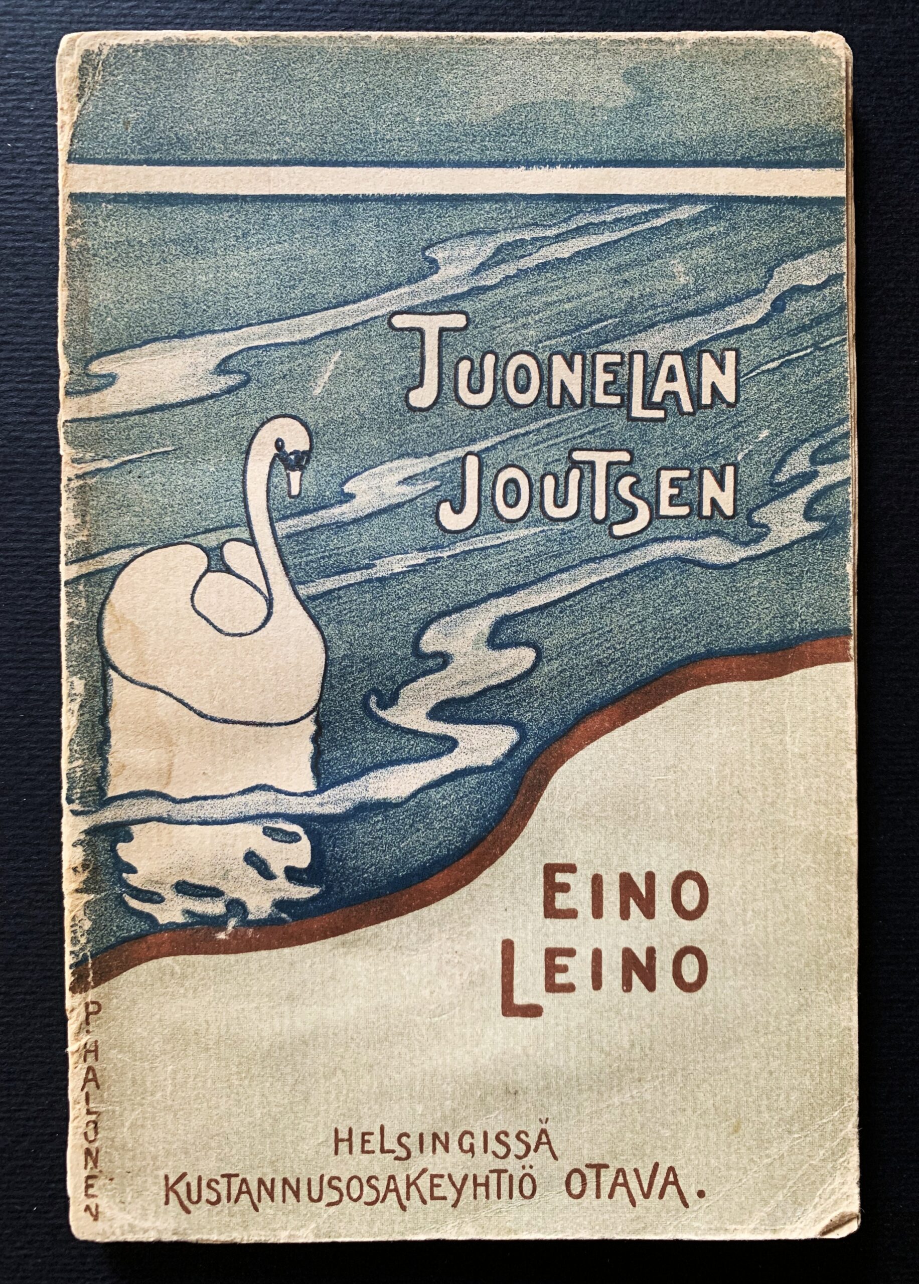 EINO LEINO Tuonelan joutsen (1898) (*E. J. Ellilän nimikirjoitus)