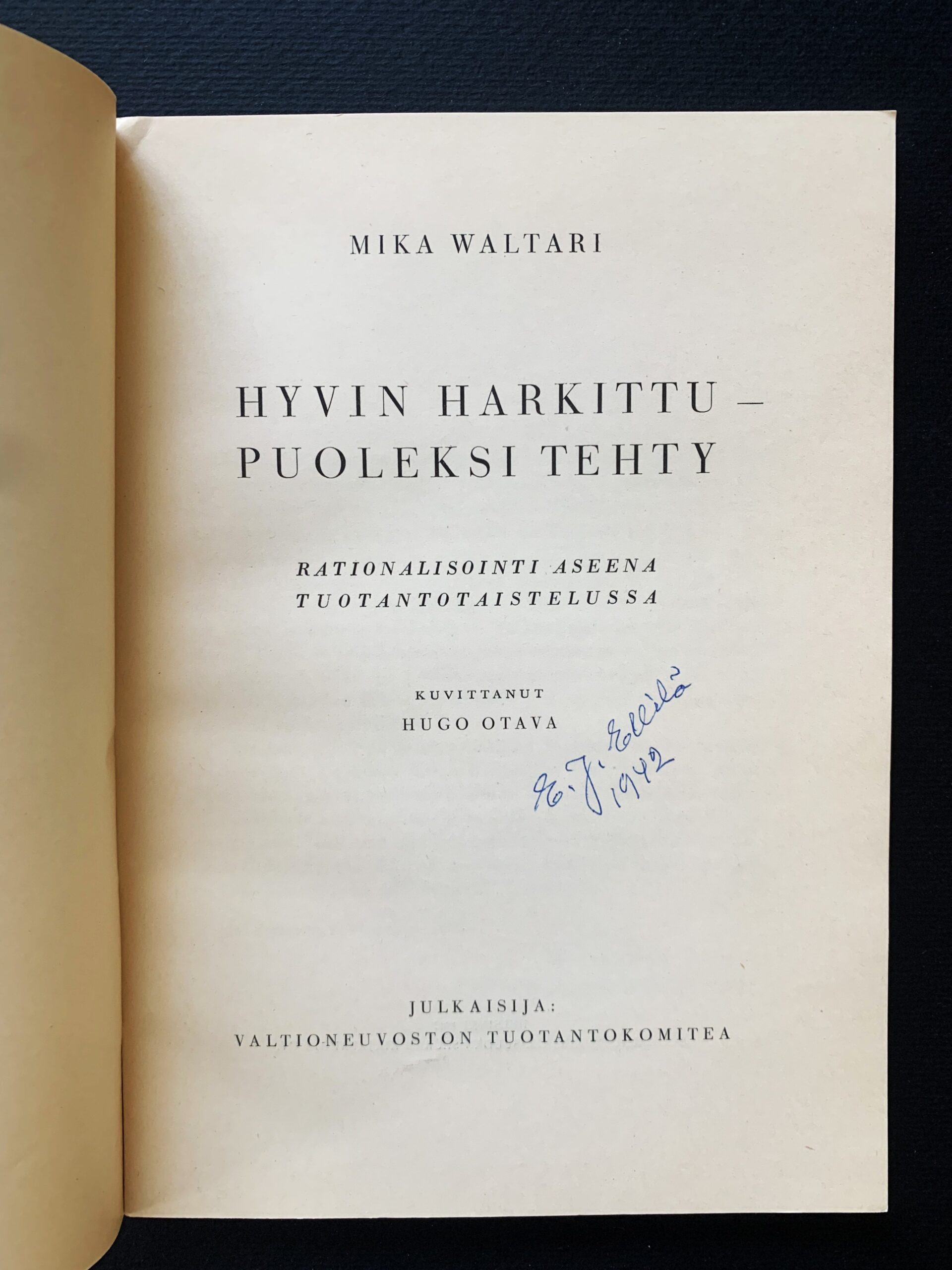 MIKA WALTARI Hyvin harkittu - puoliksi tehty (1942)