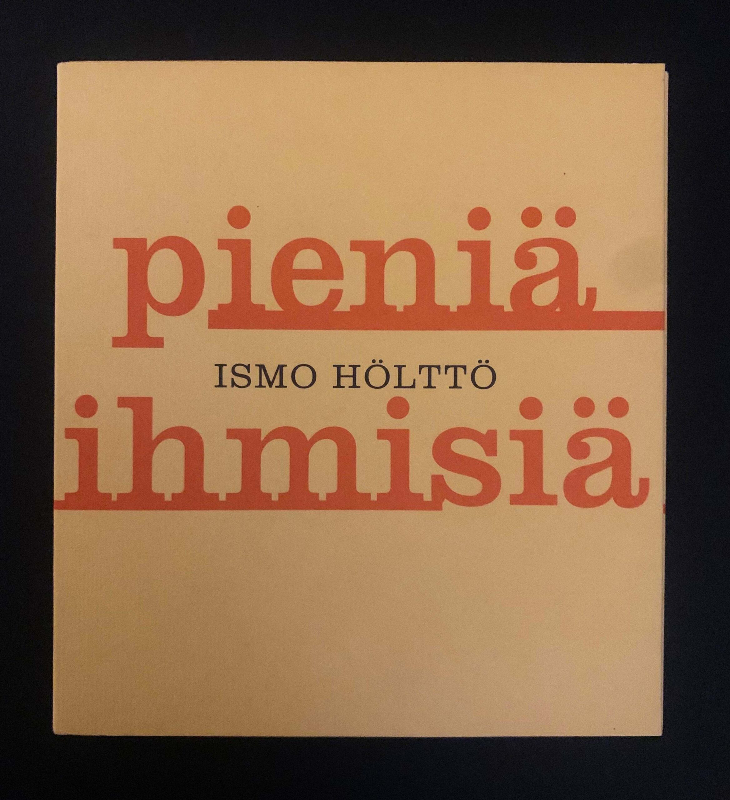 ISMO HÖLTTÖ Pieniä ihmisiä (with Hölttö's dedication)